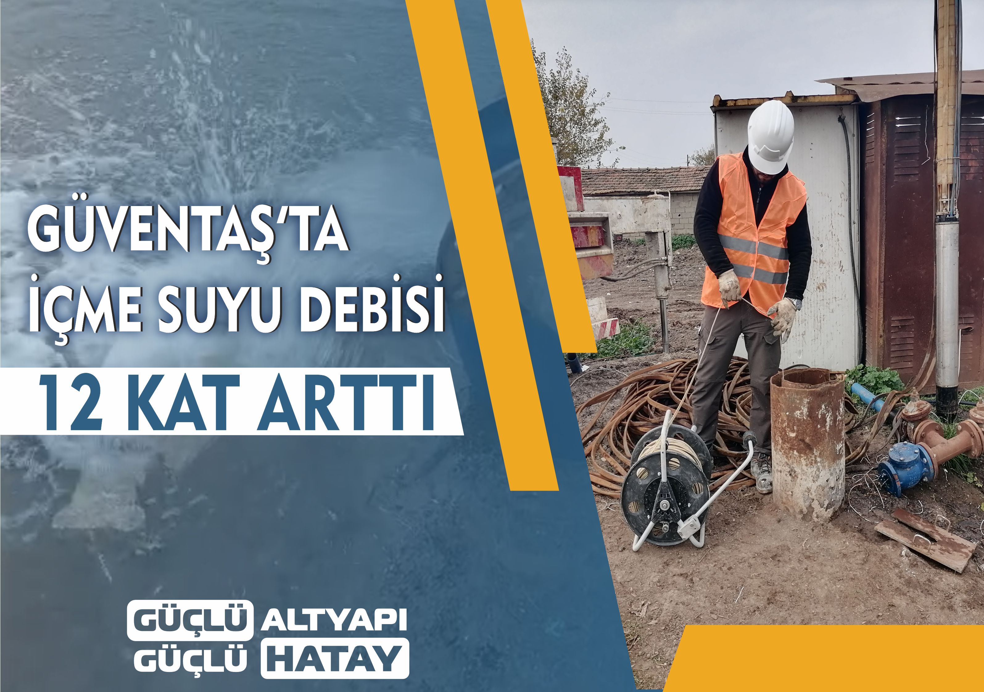 GÜVENTAŞ’TA İÇME SUYU DEBİSİ 12 KAT ARTTI